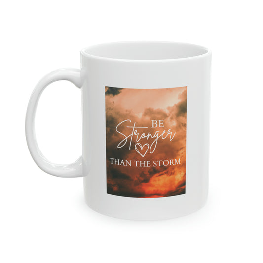 Be Stronger Than The Storm | Coffee Mug