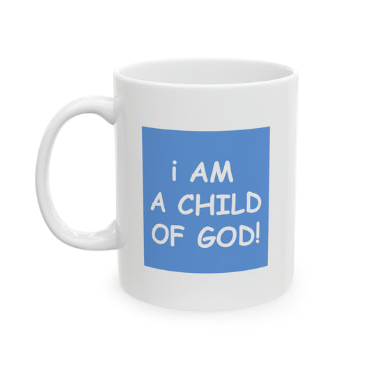i Am A Child Of God | Coffee Mug