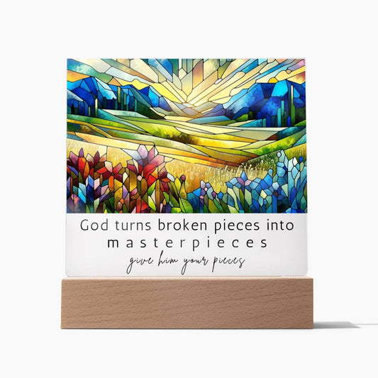 God Turns Broken Pieces Into Masterpieces | Square Acrylic Plaque