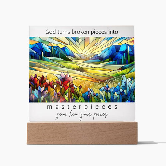 God Turns Broken Pieces Into Masterpieces | Acrylic Plaque