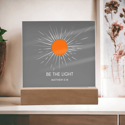 Be The Light | Printed Acrylic Plaque