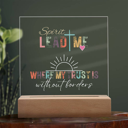 Spirit Lead Me | Printed Acrylic Plaque