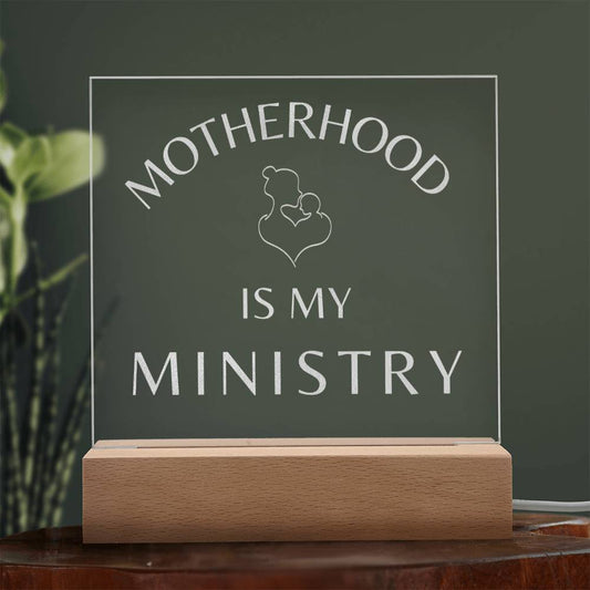 Motherhood Is My Ministry | Engraved Acrylic Plaque