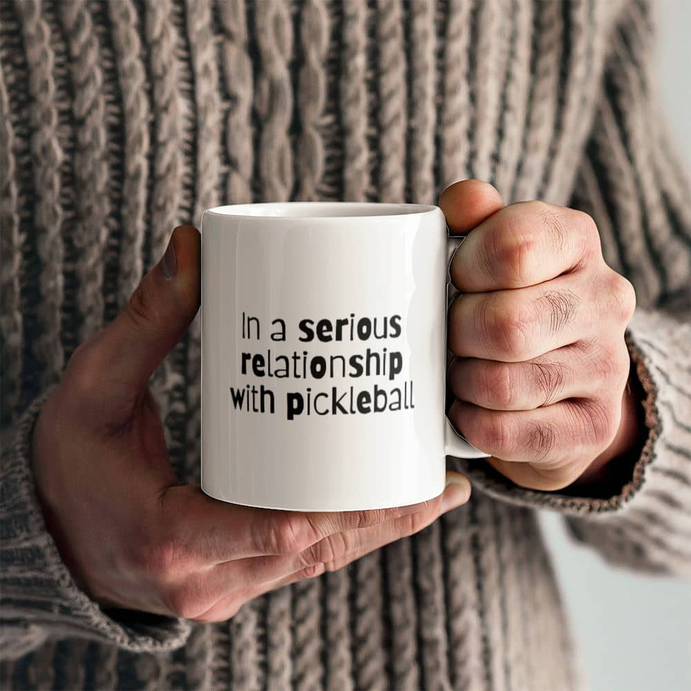 Gift Pickleball Mug - Funny Gift for Pickleball Lovers - In a Serious Relationship with Pickleball Cup, Minimalist