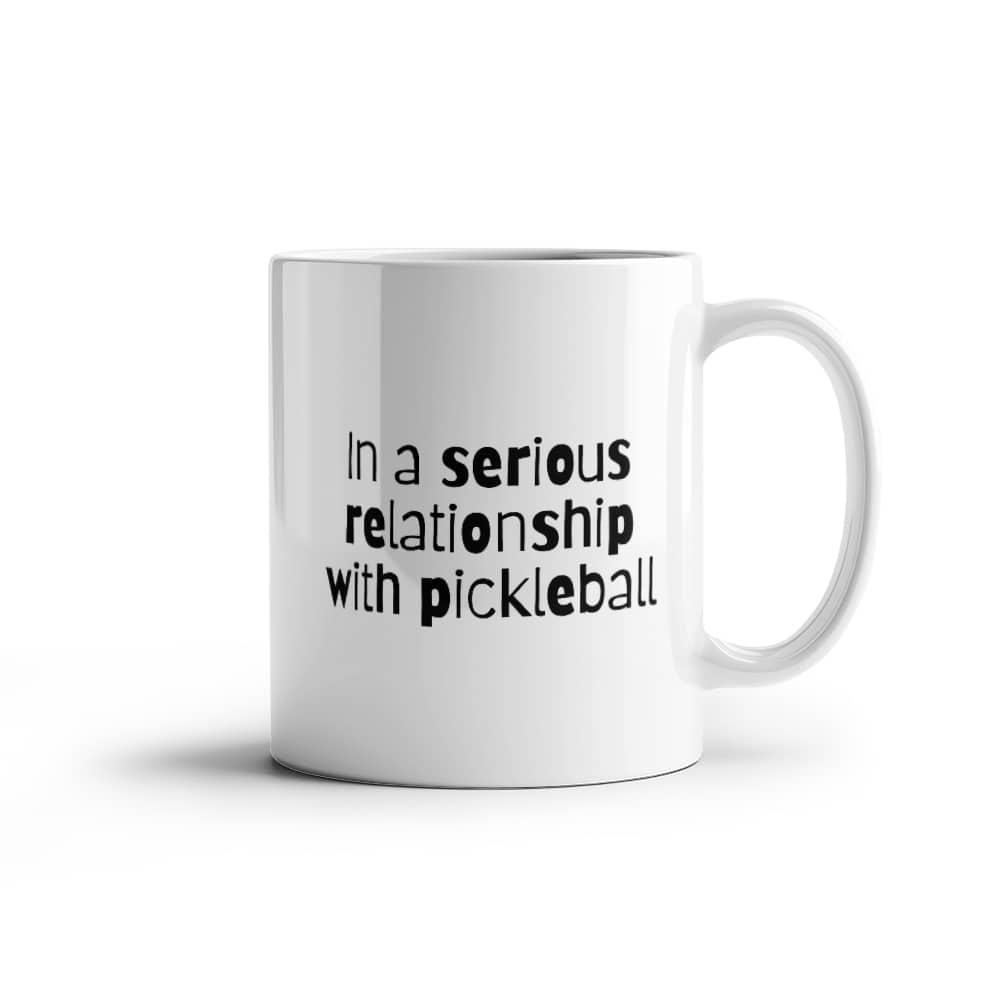 Gift Pickleball Mug - Funny Gift for Pickleball Lovers - In a Serious Relationship with Pickleball Cup, Minimalist