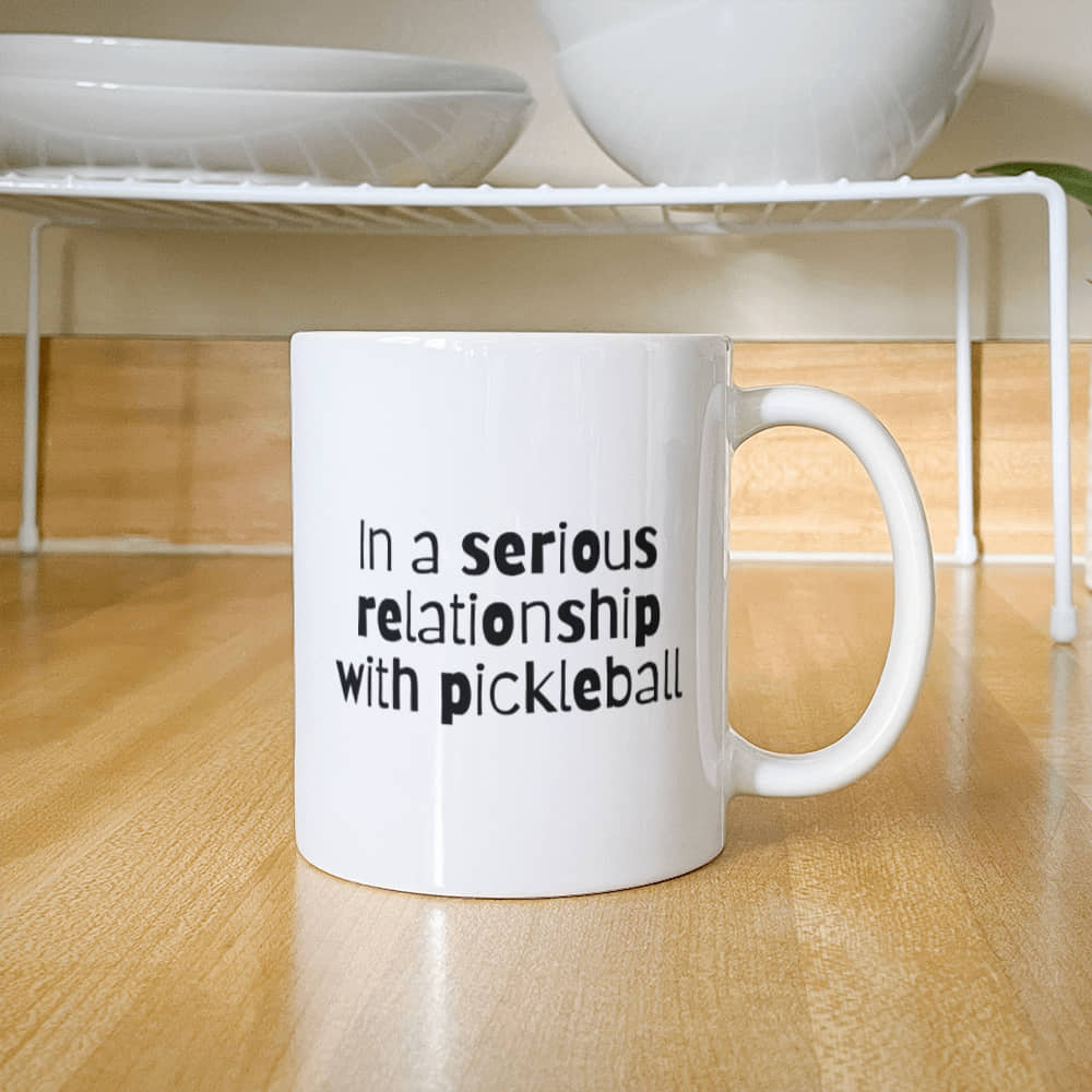 Gift Pickleball Mug - Funny Gift for Pickleball Lovers - In a Serious Relationship with Pickleball Cup, Minimalist