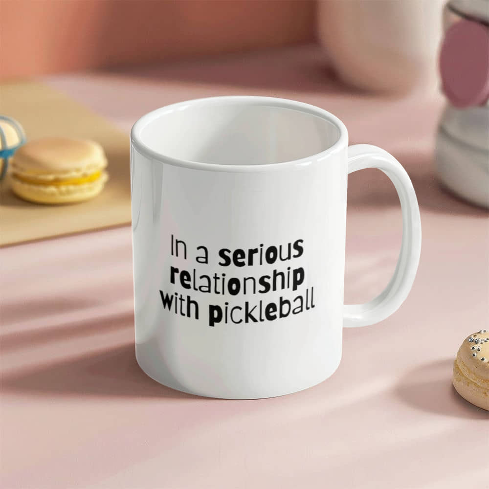 Gift Pickleball Mug - Funny Gift for Pickleball Lovers - In a Serious Relationship with Pickleball Cup, Minimalist