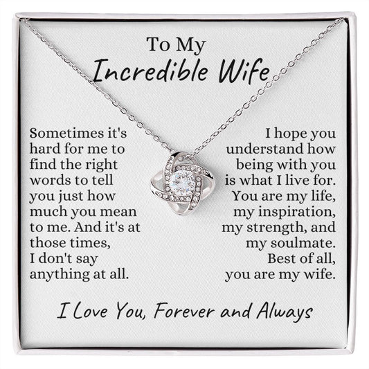 To My Incredible Wife | Love Knot
