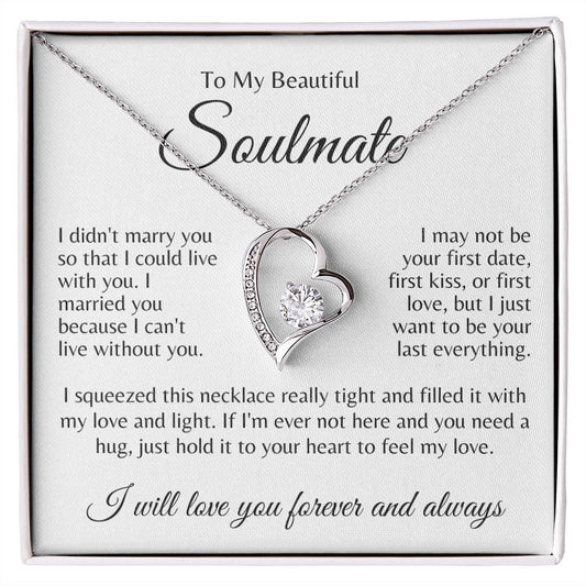 To My Beautiful Soulmate - I Can't Live Without You | Forever Love Necklace